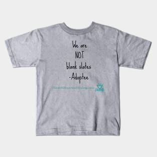 We Are Not Blank Slates Kids T-Shirt